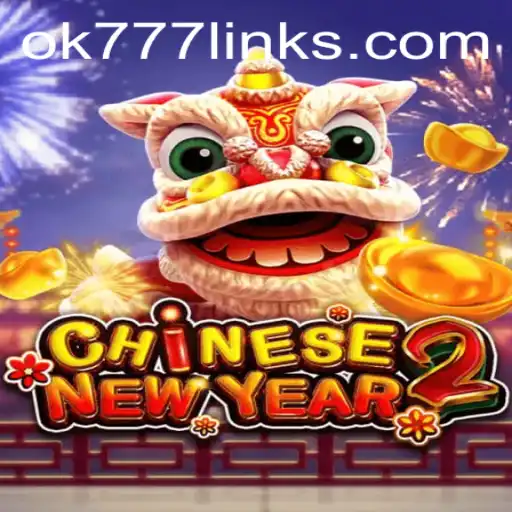 Explore the Exciting World of CHINESENEWYEAR2 on ok777.gg