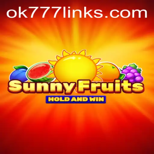Discover the Exciting World of SunnyFruits: A Gaming Adventure at ok777.gg